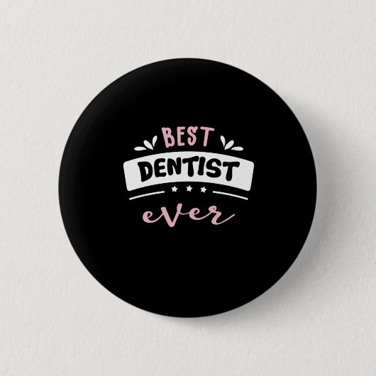 Badge Rond 5 Cm Meilleure idée de cadeau Dentist Ever (Devant)