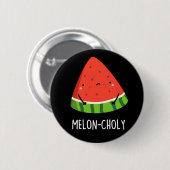 Badge Rond 5 Cm Melon-choly Funny Sad Watermelon Pun Dark BG (Devant & derrière)
