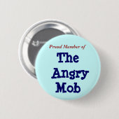 Badge Rond 5 Cm Membre fier de, la foule fâchée (Devant & derrière)