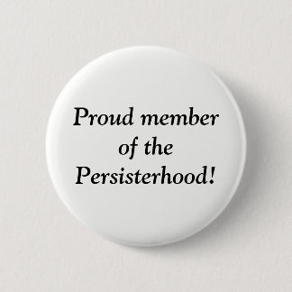 Badge Rond 5 Cm Membre fier du Persisterhood !