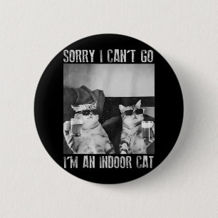 Badge Rond 5 Cm Mème de chat intérieur amusant Désolé je ne peux p
