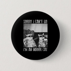 Badge Rond 5 Cm Mème de chat intérieur amusant Désolé je ne peux p