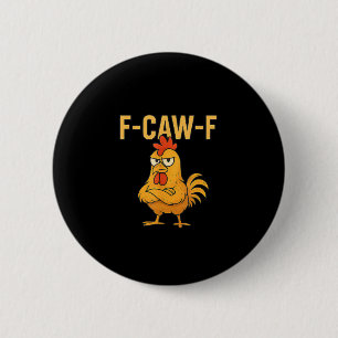 Badge Rond 5 Cm Mème de coq drôle F-Caw-F poulet F-Caw-F poulet