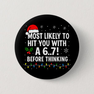Badge Rond 5 Cm Mème de Noël drôle 6 7 le plus susceptible de dire