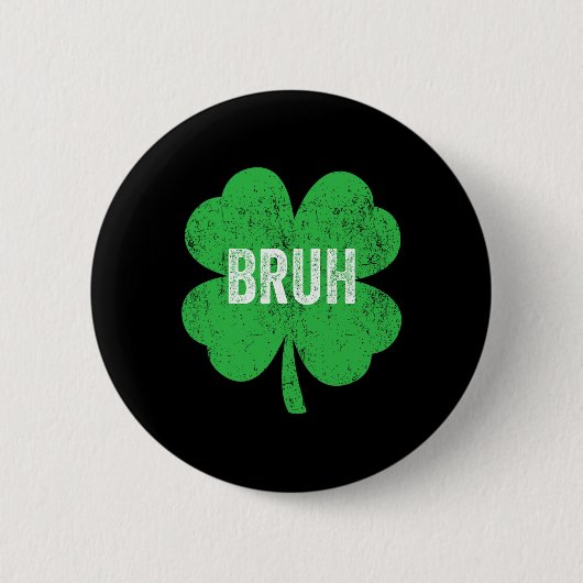 Badge Rond 5 Cm Mème de trèfle Bruh drôle de la Saint-Patrick pour (Devant)