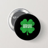Badge Rond 5 Cm Mème de trèfle Bruh drôle de la Saint-Patrick pour (Devant & derrière)