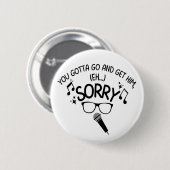 Badge Rond 5 Cm Meme des paroles de "Désolé" X-Factor Guy (Devant & derrière)