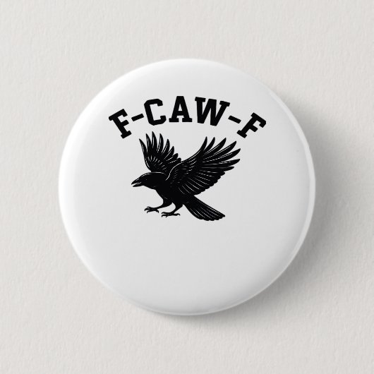 Badge Rond 5 Cm Mème drôle tendance F-Caw-F (Devant)