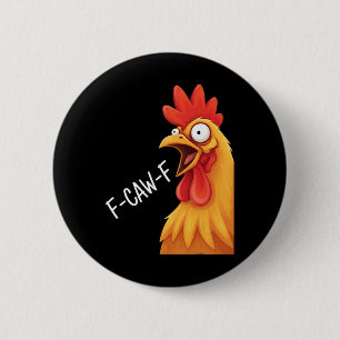 Badge Rond 5 Cm Meme du poulet F-caw-f Fou Coq