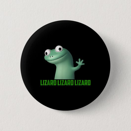 Badge Rond 5 Cm Mème Lizard Lizard Lizard Lizard Drôle T-s Graphiq (Devant)