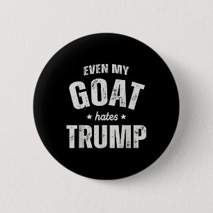 Badge Rond 5 Cm Même ma chèvre déteste Trump Anti Trump Hommes Agr