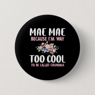 Badge Rond 5 Cm Mémé parce que je suis trop cool pour être appelée