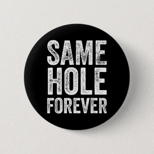 Badge Rond 5 Cm Même trou pour toujours drôle de golf enterrement