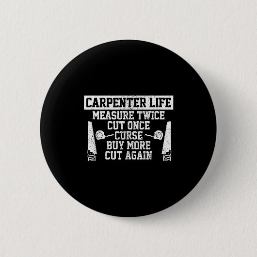 Badge Rond 5 Cm Mens Carpenter Life - Funny Woodworking Quote Carp (Devant)