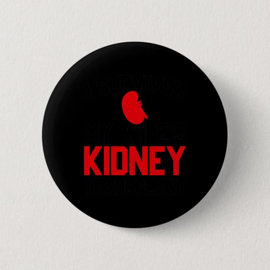 Badge Rond 5 Cm Mens I Survived My Wife's Kidney Transplant, New K (Devant)