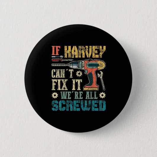 Badge Rond 5 Cm Mens If Harvey Can't Fix It We're All Screwed Funn (Devant)