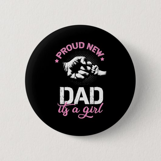 Badge Rond 5 Cm Mens Proud New Dad Its A Girl Promoted To Daddy (Devant)