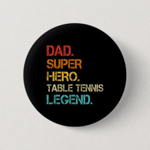 Badge Rond 5 Cm Mens Style Vintage Papa Héros Table Tennis Legend 