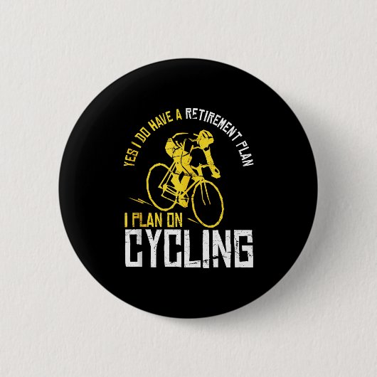 Badge Rond 5 Cm Mens Yes I Have A Retirement Plan Cycling - Funny (Devant)