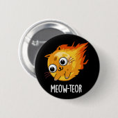 Badge Rond 5 Cm Meow-teor Funny Meteor Pun Dark BG (Devant & derrière)
