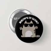 Badge Rond 5 Cm Meow's It Goin Funny Chat Pun Dark BG (Devant & derrière)