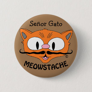 Badge Rond 5 Cm MEOWSTACHE Chat Moustachu Señor Gato