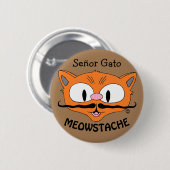 Badge Rond 5 Cm MEOWSTACHE Moustache Chat Señor Gato (Devant & derrière)