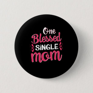 Badge Rond 5 Cm Mère Art One Béni Mère célibataire