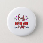 Badge Rond 5 Cm Mère Cadeau Meilleur Bonus Maman Jamais<br><div class="desc">Mère Cadeau Meilleur Bonus Maman Jamais</div>