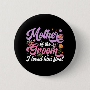 Badge Rond 5 Cm Mère De La Chambre Je L'Aimais Première Fête Des M