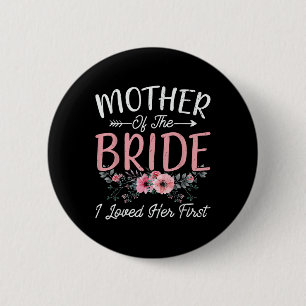 Badge Rond 5 Cm Mère De La Mariée J'Aimais Sa Première Mariée Et G
