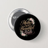 Badge Rond 5 Cm Mère de la plus belle mariée2 (Devant & derrière)