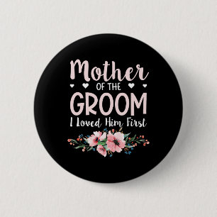 Badge Rond 5 Cm Mère du marié je l'aimais d'abord 14