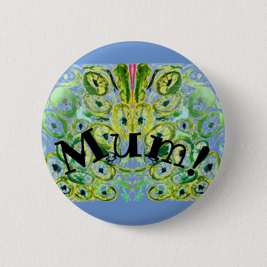 Badge Rond 5 Cm Mère ! insigne (Devant)
