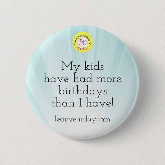 Badge Rond 5 Cm Mes Enfants Ont Eu Plus De Jours D'Anniversaire Qu (Devant)