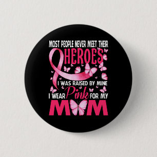 Badge Rond 5 Cm Mes Héros Je Porte Le Rose Pour Ma Mère Cancer Du
