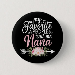 Badge Rond 5 Cm Mes personnes préférées m'appellent Nana Fête des