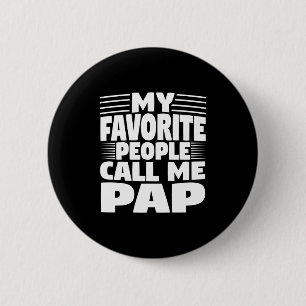 Badge Rond 5 Cm Mes personnes préférées m'appellent Pap Cadeau drô