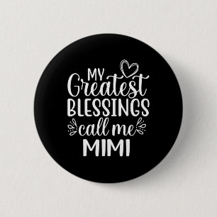 Badge Rond 5 Cm Mes plus grandes bénédictions m'appellent Mimi gra