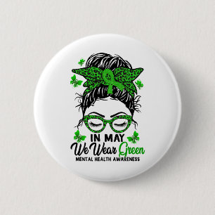 Badge Rond 5 Cm Messy Bun En Mai Nous Portons Vert Mental Health A