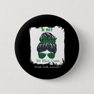 Badge Rond 5 Cm Messy Bun En Mai Nous Portons Vert Mental Health A