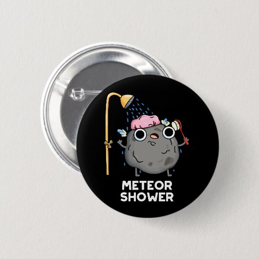 Badge Rond 5 Cm Meteor Douche Funny Science Pun Dark BG (Devant & derrière)