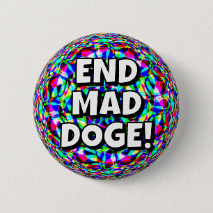 BADGE ROND 5 CM METTEZ FIN À MAD DOGE !