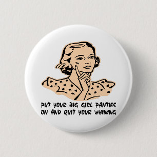 Badge Rond 5 Cm Mettez vos grandes culottes de fille dessus et