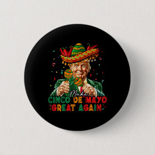 Badge Rond 5 Cm Mexicain Fais que Cinco De Mayo soit à nouveau gén