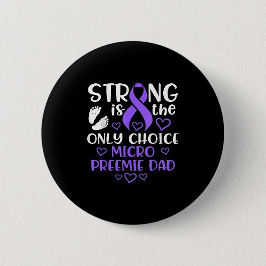 Badge Rond 5 Cm Micro Preemie Nicu New Dad Strong Premature Birth  (Devant)