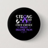 Badge Rond 5 Cm Micro Preemie Nicu New Mom Awareness Strong Premat (Devant)