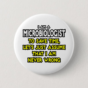 Badge Rond 5 Cm Microbiologiste...Supposons Que Je Ne Me Trompe Ja