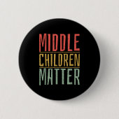 Badge Rond 5 Cm Middle Children Funny Quote Sibling Day  (Devant)
