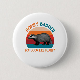 Badge Rond 5 Cm miel blaireau ai -je l' air de m' en soucier?